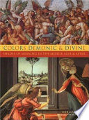 Colors demonic and divine : shades of meaning in the Middle Ages and after /