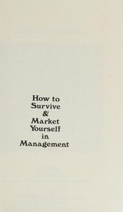 How to survive & market yourself in management /