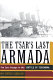 The Tsar's last armada : the epic journey to the Battle of Tsushima /