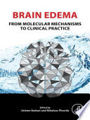Brain edema : from molecular mechanisms to clinical practice /
