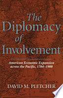 The diplomacy of involvement : American economic expansion across the Pacific, 1784-1900 /