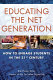 Educating the net generation : how to engage students in the 21st century /