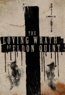 The loving wrath of Eldon Quint : a novel /