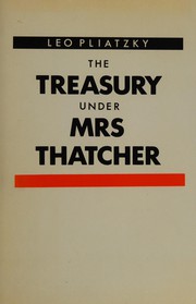 The Treasury under Mrs. Thatcher /