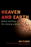 Heaven and earth : global warming, the missing science /