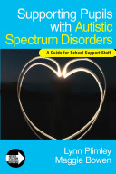Supporting pupils with autistic spectrum disorders : a guide for school support staff /