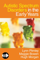 Autistic spectrum disorders in the early years /