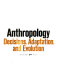 Anthropology : decisions, adaptation, and evolution /