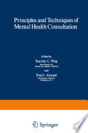 Principles and Techniques of Mental Health Consultation /