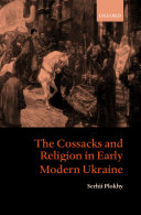 The Cossacks and religion in early modern Ukraine /