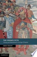 The Cossack myth : history and nationhood in the age of empires /