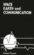 Space, earth, and communication /