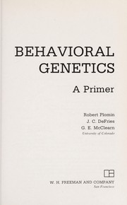 Behavioral genetics, a primer /