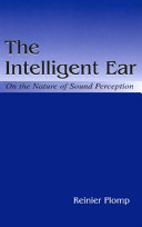 The intelligent ear : on the nature of sound and perception /