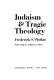 Judaism & tragic theology /