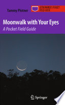 Moonwalk with your eyes : a pocket field guide /