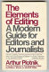 The elements of editing : a modern guide for editors and journalists /