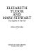 Elizabeth Tudor and Mary Stewart : two queens in one isle /