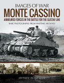 Monte Cassino : armoured forces in the battle for the Gustav Line : rare photographs from wartime archives /