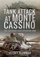 Tank attack at Monte Cassino : the Cavendish Road operation, 1944 /