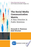 The social media communication matrix : a new direction in public relations /