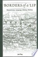 Borders of a lip : Romanticism, language, history, politics /