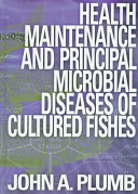 Health maintenance and principal microbial diseases of cultured fishes /