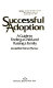 Successful adoption : a guide to finding a child and raising a family /