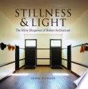 Stillness & light : the silent eloquence of Shaker architecture /