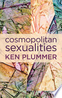 Cosmopolitan sexualities : hope and the humanist imagination /