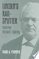 Lincoln's rail-splitter : Governor Richard J. Oglesby /