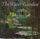The water garden : styles, designs and visions /