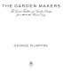 The garden makers : the great tradition of garden design from 1600 to the present day /