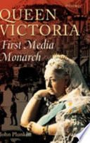 Queen Victoria : first media monarch /