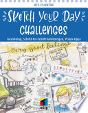 Sketch Your Day Challenges -- Gestaltung, Schritt-für-Schritt-Anleitungen, Praxis-Tipps