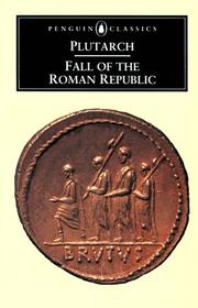 Fall of the Roman Republic : Marius, Sulla, Crassus, Pompey, Caesar, Cicero: six lives /