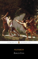 Rome in crisis : nine lives : Tiberius Gracchus, Gaius Gracchus, Sertorius, Lucullus, Younger Cato, Brutus, Antony, Galba, Otho /