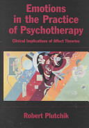 Emotions in the practice of psychotherapy : clinical implications of affect theories /