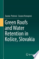 Green Roofs and Water Retention in Košice, Slovakia   /
