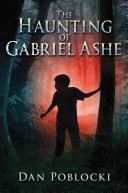 The haunting of Gabriel Ashe /