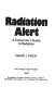 Radiation alert : a consumer's guide to radiation /