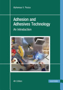 Adhesion and Adhesives Technology : An Introduction.