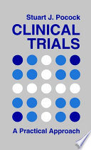 Clinical trials : a practical approach /