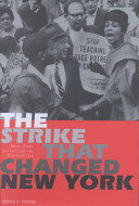 The strike that changed New York : blacks, whites, and the Ocean Hill-Brownsville crisis /