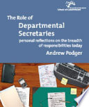 The role of departmental secretaries : personal reflections on the breadth of responsibilities today /