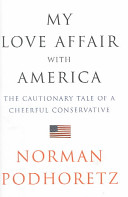 My love affair with America : the cautionary tale of a cheerful conservative /