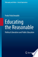 Educating the Reasonable : Political Liberalism and Public Education /
