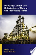 Modeling, Control, and Optimization of Natural Gas Processing Plants.