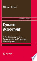 Dynamic assessment : a Vygotskian approach to understanding and promoting L2 development /