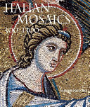 Italian mosaics, 300-1300 /